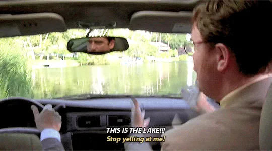 The Office clip of Michael Scott driving into a lake while his passenger yells 'This is the lake!' and he answers 'Stop yelling at me!'