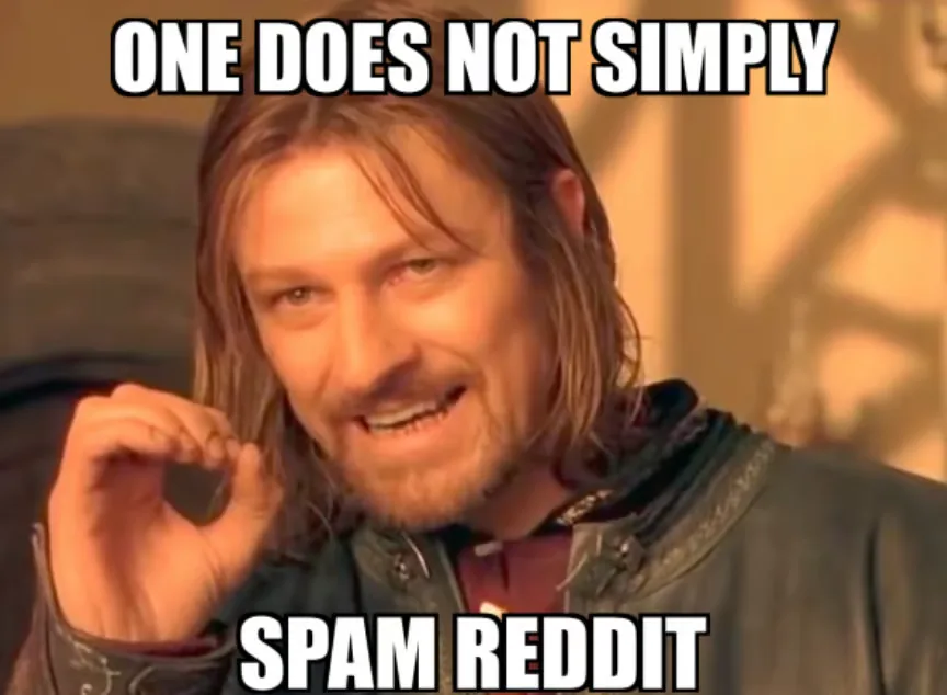 'One does not simply' meme captioned 'One does not simply spam Reddit', a warning against dumping video links in subreddits.